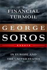 Financial Turmoil in Europe and the United States - George Soros - 9781610391528