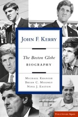 John F. Kerry - Michael Kranish ; Brian Mooney ; Nina J. Easton - 9781610393379