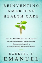 Reinventing American Health Care - Ezekiel J. Emanuel - 9781610393461