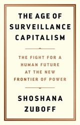 The Age of Surveillance Capitalism - Shoshana Zuboff - 9781610395700