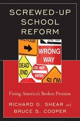 Screwed-Up School Reform - Bruce S. Cooper ; Richard G. Shear - 9781610486019