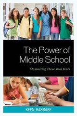 The Power of Middle School - Keen J. Babbage - 9781610487023