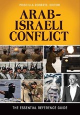 Arab-Israeli Conflict - PRISCILLA (CITY UNIVERSITY OF MACAU.,  China) Roberts - 9781610690676