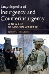 Encyclopedia of Insurgency and Counterinsurgency - Spencer C. Tucker - 9781610692793