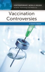 Vaccination Controversies - DAVID E. (INDEPENDENT SCHOLAR,  USA) Newton - 9781610693110