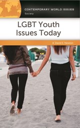 LGBT Youth Issues Today - DAVID E. (INDEPENDENT SCHOLAR,  USA) Newton - 9781610693158