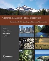 Climate Change in the Northwest - Meghan M. Dalton ; Philip Mote ; Amy K. Snover - 9781610914284