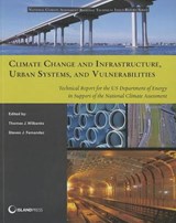 Climate Change and Infrastructure, Urban Systems, and Vulnerabilities - Dr Thomas J Wilbanks ; Steven Fernandez - 9781610915540