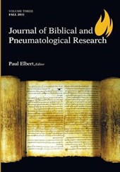 Journal of Biblical and Pneumatological Research  Volume Three