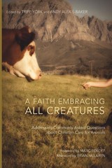 A Faith Embracing All Creatures - Tripp York ; Andy Alexis-Baker - 9781610977012