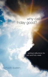 Why Call Friday Good? - QUEEN,  Chuck - 9781610978989