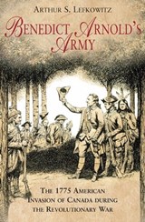 Benedict Arnold's Army - Arthur S. Lefkowitz - 9781611210033