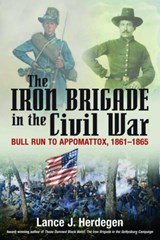 The Iron Brigade in Civil War and Memory - HERDEGEN,  Lance J. - 9781611211061