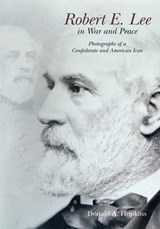 Robert E. Lee in War and Peace - Donald A. Hopkins - 9781611211214