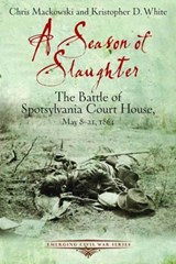 A Season of Slaughter - Chris Mackowski ; Kristopher D. White - 9781611211481