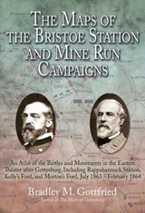 The Maps of the Bristoe Station and Mine Run Campaigns - GOTTRIED,  Bradley M. - 9781611211528
