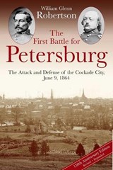 The First Battle for Petersburg - William Robertson - 9781611212143
