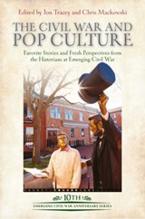 The Civil War and Pop Culture - Jon Tracey ; Chris Mackowski - 9781611216356