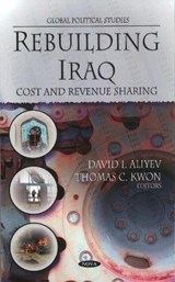 Rebuilding Iraq - ALIYEV,  David I. ; Kwon, Thomas C. - 9781611228939