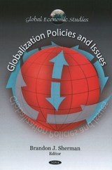 Globalization Policies & Issues - SHERMAN,  Brandon J - 9781611229301