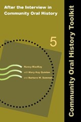 After the Interview in Community Oral History - Nancy MacKay ; Mary Kay Quinlan ; Barbara W Sommer - 9781611322538