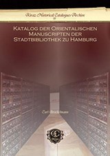 Katalog der Orientalischen Manuscripten der Stadtbibliothek zu Hamburg - Carl Brockelmann - 9781611430288