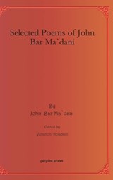 Selected Poems of John Bar Ma`dani - John Bar Ma`dani - 9781611432268