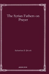 The Syrian Fathers on Prayer - Sebastian Brock - 9781611432282