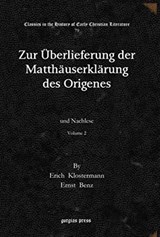 Zur UEberlieferung der Matthauserklarung des Origenes (Vol 2) - Erich Klostermann ; Ernst Benz - 9781611434842