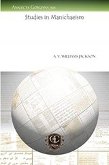 Studies in Manichaeism - A. V. Williams Jackson - 9781611434972