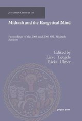 Midrash and the Exegetical Mind - Rivka Ulmer ; Lieve M Teugels - 9781611436839