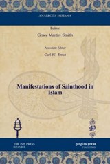 Manifestations of Sainthood in Islam - Grace Martin Smith ; Carl W. Ernst - 9781611438192