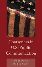Coarseness in U.S. Public Communication - Philip Dalton ; Eric Mark Kramer - 9781611475036