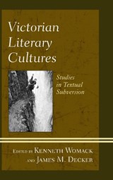 Victorian Literary Cultures - WOMACK,  Kenneth ; Decker, James M. - 9781611476644