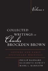 Collected Writings of Charles Brockden Brown - Philip Barnard ; Elizabeth Hewitt ; Mark L. Kamrath - 9781611484441