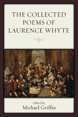 The Collected Poems of Laurence Whyte - Michael Griffin - 9781611487213