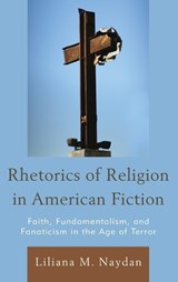 Rhetorics of Religion in American Fiction - Liliana M. Naydan - 9781611487435