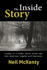 The Inside Story - Neil McKenty ; Catharine McKenty - 9781611532029