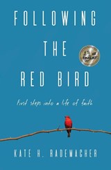 Following the Red Bird - Kate H Rademacher - 9781611532234