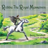 Robbie the Royal Messenger - Betty Turnbull - 9781611533064