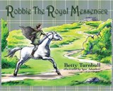 Robbie the Royal Messenger - Betty Turnbull - 9781611533071