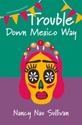 Trouble Down Mexico Way - NAU SULLIVAN,  Nancy, MS - 9781611533750