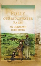 Polly of Bridgewater Farm - Catharine McKenty - 9781611537543