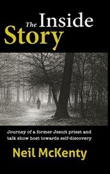 The Inside Story - Neil McKenty ; Catharine McKenty - 9781611537567