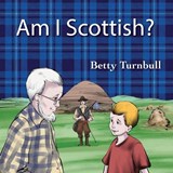 Am I Scottish? - Betty Turnbull - 9781611537710