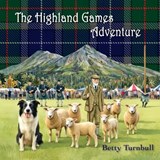The Highland Games Adventure - Betty Turnbull - 9781611539790