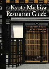Kyoto Machiya Restaurant Guide - Judith Clancy - 9781611720013