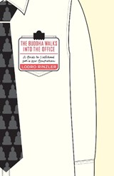 The Buddha Walks into the Office - Lodro Rinzler - 9781611800616