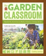 The Garden Classroom - Cathy James - 9781611801644