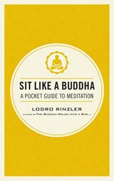 Sit Like a Buddha - Lodro Rinzler - 9781611801651